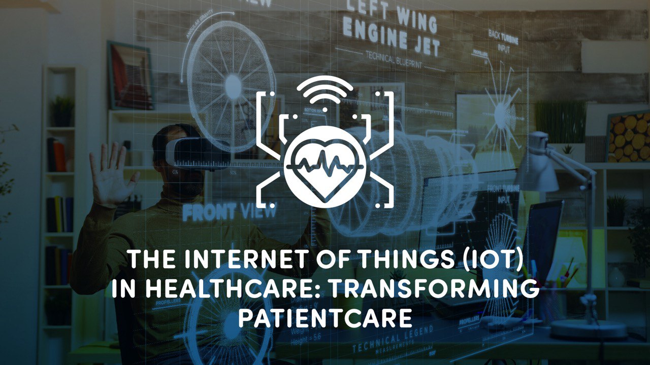 The Internet of Things (IoT) in Healthcare: Transforming Patient Care